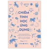 Chiêm Tinh Học Ứng Dụng - Làm Thế Nào Để Thấu Hiểu Và Cải Thiện Mọi Mối Quan Hệ Của Bạn (Bìa Cứng) - Gary Goldschneider