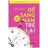 Để Sang Năm Trẻ Lại - Quà Tặng Cho Phái Nữ - Chris Crowley, Henrys Lodge
