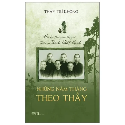 Những Năm Tháng Theo Thầy - Thầy Trí Không