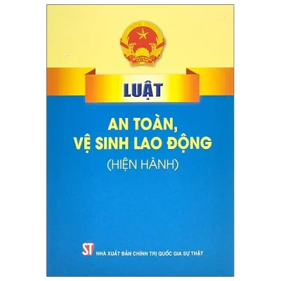Luật An Toàn, Vệ Sinh Lao Động (Hiện Hành) - Quốc Hội