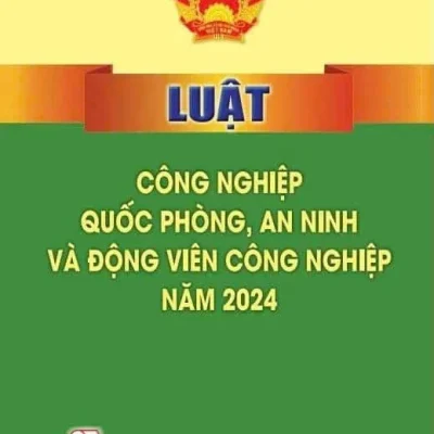 Luật Công Nghiệp Quốc Phòng, An Ninh Và Động Viên Công Nghiệp Năm 2024 - Quốc Hội