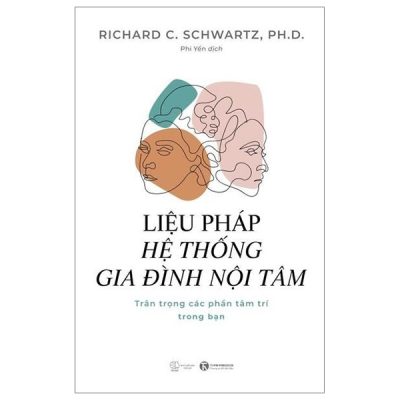 Liệu Pháp Hệ Thống Gia Đình Nội Tâm - Richard C. Schwartz, Ph.D.