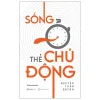 Sống Ở Thể Chủ Động - Nguyễn Tuấn Quỳnh