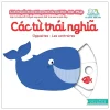 Sách Chuyển Động Thông Minh Đa Ngữ Việt - Anh - Pháp: Các Từ Trái Nghĩa - Opposites - Les Contraires - Nathalie Choux