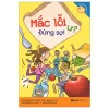 Kỹ Năng Học Đường - Mắc Lỗi Ư? Đừng Sợ! - Kimberly Feltes Taylor