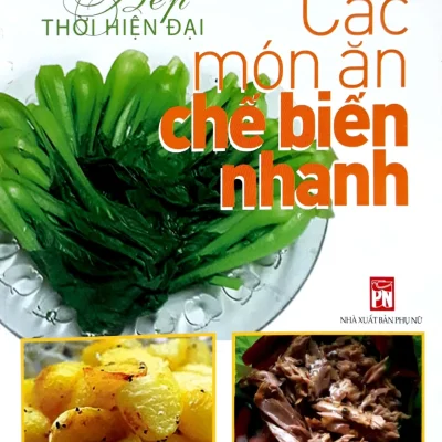 Bếp Thời Hiện Đại - Các Món Ăn Chế Biến Nhanh - Triệu Thị Chơi