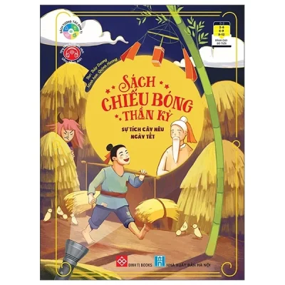 Sách Chiếu Bóng Thần Kỳ - Sự Tích Cây Nêu Ngày Tết (Bìa Cứng) - Thùy Dương, Quỳnh Hương
