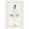 Hồi Kí Về Bác Hồ - Mãi Nhớ Ơn Người - Nhiều Tác Giả
