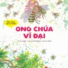 Khẽ Chạm Vào Tự Nhiên - Ong Chúa Vĩ Đại - Anh Oa, Chu Thế Phương