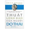 Thuật Lãnh Đạo Của Người Do Thái - Phương Pháp Thực Tế Để Tạo Dựng Doanh Nghiệp Vững Mạnh - Erica Brown