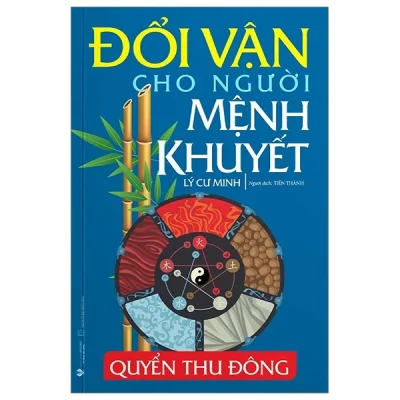 Đổi Vận Cho Người Mệnh Khuyết - Quyển Thu Đông - Lý Cư Minh