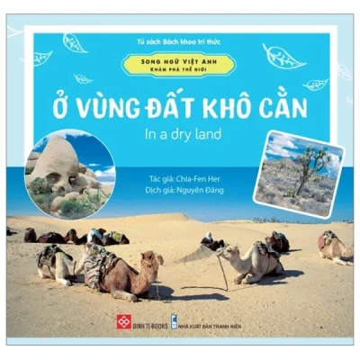 Song Ngữ Việt Anh - Khám Phá Thế Giới - Ở Vùng Đất Khô Cằn - In A Dry Land - Chia-Fen Her
