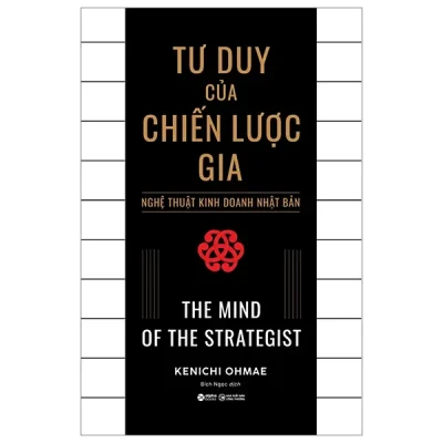 tư duy của chiến lược gia nghệ thuật kinh doanh nhật bản the mind of the strategist kenichi ohmae