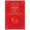 Nếp Cũ - Tiết Tháo Một Thời - Tinh Thần Trọng Nghĩa Phương Đông - Múa Thiết Lĩnh, Ném Bút Chì - Nho Sĩ Đô Vật - Toan Ánh