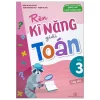 Rèn Kĩ Năng Giải Toán Lớp 3 - Tập 2 (Theo Chương Trình Giáo Dục Phổ Thông Mới) - Trần Thị Kim Cương, Đặng Phương Hoa, Phạm Thị Yến