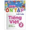 Phiếu Ôn Tập Cuối Tuần Tiếng Việt Lớp 2 - Theo Chương Trình Giáo Dục Phổ Thông Mới - Nguyễn Thanh Thủy, Trịnh Thu Giang