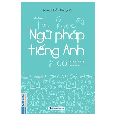 Tự Học Ngữ Pháp Tiếng Anh Cơ Bản - Nhung Đỗ, Giang Vi