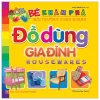 Bé Khám Phá Môi Trường Xung Quanh - Đồ Dùng Gia Đình - Ngọc Minh