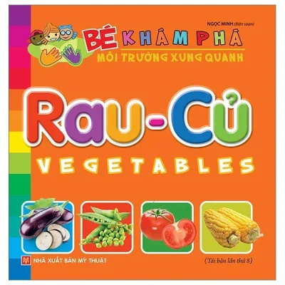 Bé Khám Phá Môi Trường Xung Quanh: Rau Củ - Vegetables - Ngọc Minh