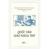 Quốc Văn Giáo Khoa Thư (Bìa Mềm) - Trần Trọng Kim, Nguyễn Văn Ngọc, Đặng Đình Phúc, Đỗ Thận