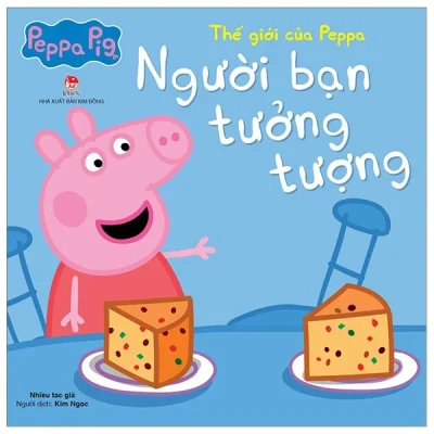 Thế Giới Của Peppa - Người Bạn Tưởng Tượng - Nhiều Tác Giả