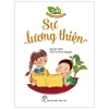 500 Câu Chuyện Đạo Đức - Sự Lương Thiện - Nguyễn Hạnh, Trần Thị Thanh Nguyên