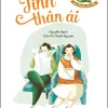500 Câu Chuyện Đạo Đức - Tình Thân Ái - Nguyễn Hạnh, Trần Thị Thanh Nguyên