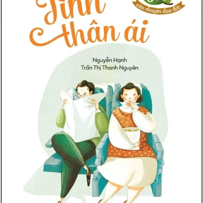500 Câu Chuyện Đạo Đức - Tình Thân Ái - Nguyễn Hạnh, Trần Thị Thanh Nguyên