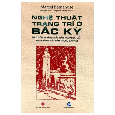 Nghệ Thuật Trang Trí Ở Bắc Kỳ – Marcel Bernanose