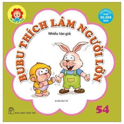 Bé Học Lễ Giáo - Bubu 54: Thích Làm Người Lớn - Nhiều Tác Giả