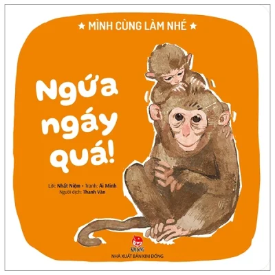 Mình Cùng Làm Nhé - Ngứa Ngáy Quá! - Nhất Niệm, Ái Minh