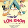 Cùng Bé Lớn Khôn - 30 Trò Chơi Dành Cho Bé Từ 24 Đến 36 Tháng Tuổi - Nguyễn Thị Thanh Thủy, Trần Thị Thanh Huyền; Minh Đức minh họa