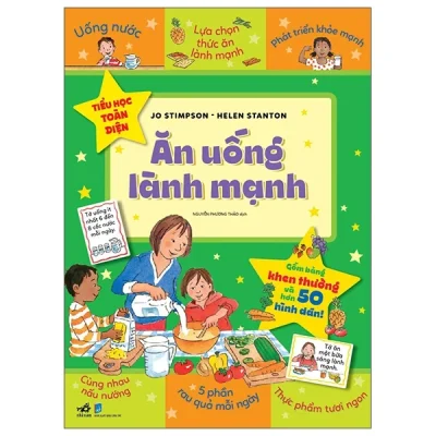 Tiểu Học Toàn Diện - Ăn Uống Lành Mạnh - Jo Stimpson, Helen Stanton