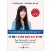 Kì Tích Giáo Dục Gia Đình - Con Đường Đến Harward Của Cô Gái Trương An Kỳ - Vương Phi, Trương An Kỳ
