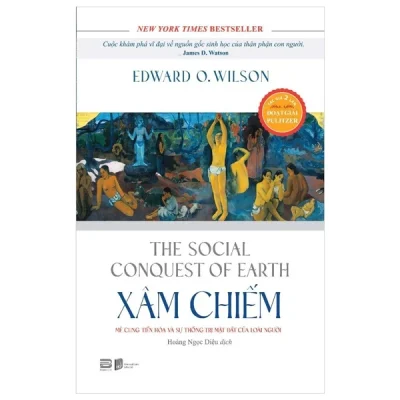 Xâm Chiếm - The Social Conquest Of Earth - Edward O.Wilson