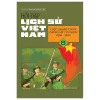 Hỏi Đáp Lịch Sử Việt Nam - Tập 8: Cuộc Kháng Chiến Chống Mỹ Cứu Nước (1954-1965) - Nhóm Nhân Văn Trẻ