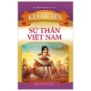 Kể Chuyện Sứ Thần Việt Nam - Nguyễn Lan Phương