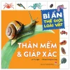 Bí Ẩn Thế Giới Loài Vật - Thân Mềm Và Giáp Xác - Phùng Duy Tùng, Thu Ngân