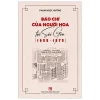 Báo Chí Người Hoa Tại Sài Gòn (1955-1975) - Phạm Ngọc Hường