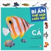 Bí Ẩn Thế Giới Loài Vật - Cá - Phùng Duy Tùng, Thu Ngân