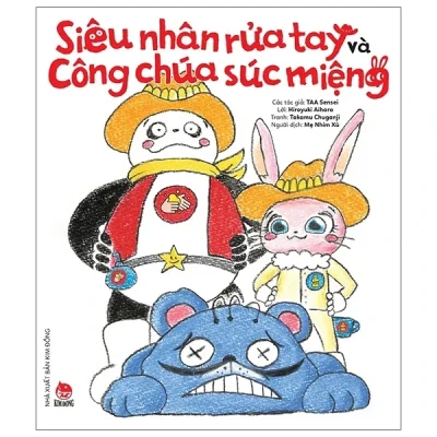 Siêu Nhân Rửa Tay Và Công Chúa Súc Miệng - Tranh Truyện Ehon Nhật Bản - Hiroyuki Aihara, Takamu Chuganji, TAA Sensei