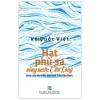 Hạt Phù Sa Sông Nước Cửu Long - Bước Đầu Tìm Hiểu Văn Xuôi Trần Bảo Định - Võ Quốc Việt