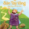 Vua Midas Và Bàn Tay Vàng - Alex Frith