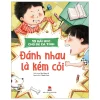 10 Bài Học Cho Bé Cá Tính - Đánh Nhau Là Kém Cỏi - Tao Chun Ni