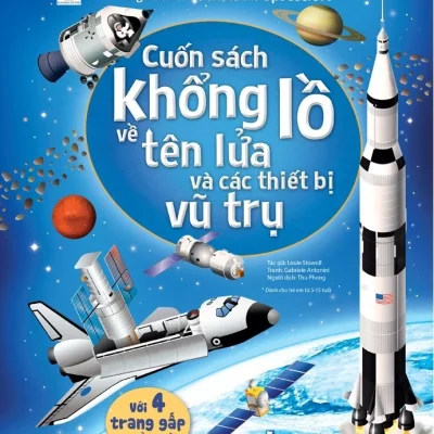 Cuốn Sách Khổng Lồ Về Tên Lửa Và Các Thiết Bị Vũ Trụ - Louie Stowell, Gabriele Antonini