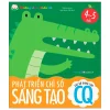 Miếng Dán Thần Kì - Phát Triển Chỉ Số Sáng Tạo - Chỉ Số Sáng Tạo CQ - 4 - 5 Tuổi - Nhiều Tác Giả