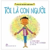 Giúp Em Tìm Hiểu Chính Mình - Tôi Là Con Người - Susan Verde, Peter H. Reynolds