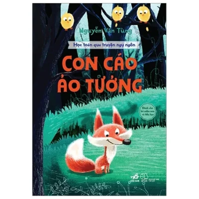học toán qua truyện ngụ ngôn con cáo Ảo tưởng nguyễn văn tùng