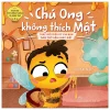 Khơi Gợi Trí Tưởng Tượng Và Sáng Tạo - Chú Ong Không Thích Mật - Thay Đổi Diệu Kỳ Khi Bạn Dám Trở Nên Khác Biệt - Adisan Books