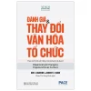 Đánh Giá Và Thay Đổi Văn Hoá Tổ Chức - Diagnosing And Changing Organizational Culture - Kim S. Cameron, Robert E. Quinn